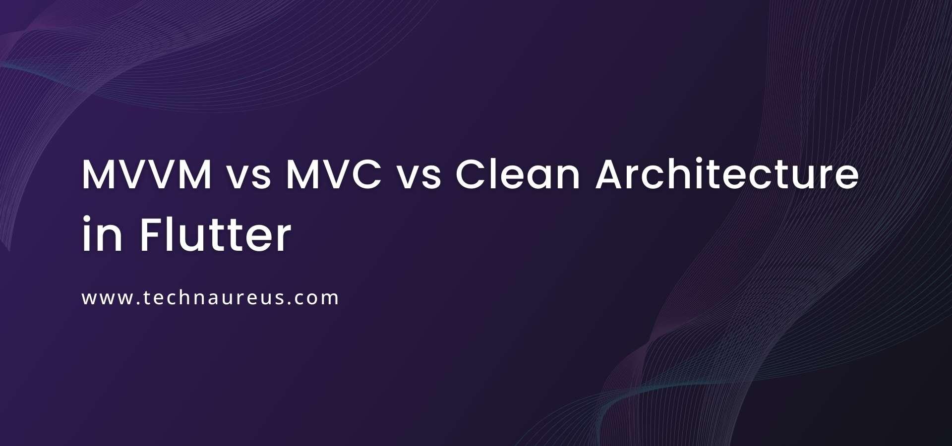 Visual comparison of MVC, MVVM, and Clean Architecture patterns for React Native app development