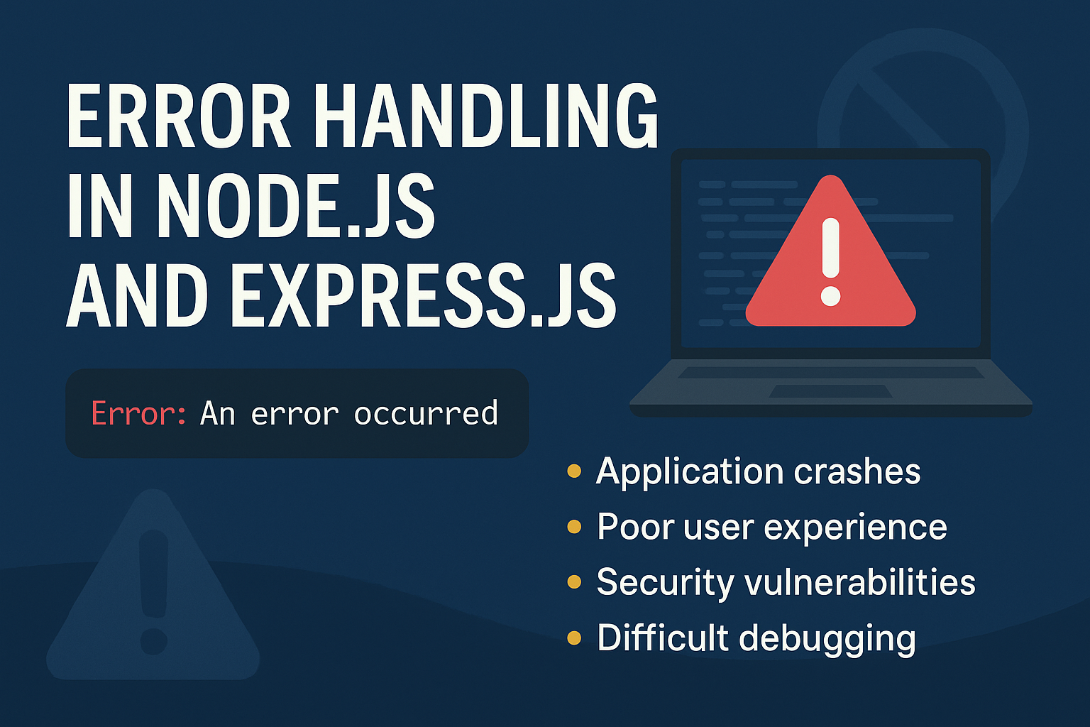 Error Handling in Node.js & Express.js: Laptop with error icon, 'Error: An error occurred'.